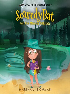 cover image of Scaredy Bat and the Missing Jellyfish